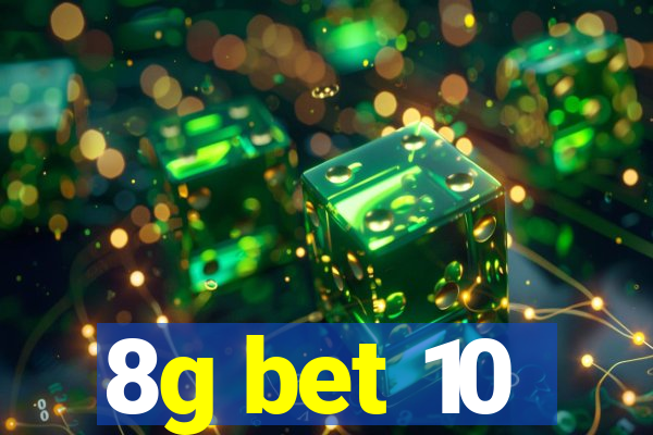 8g bet 10